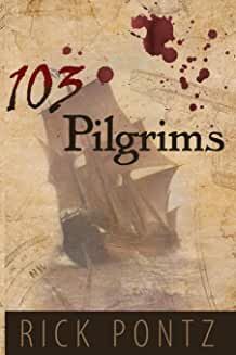 103 Pilgrims by Rick Pontz ; a Mayflower Mystery