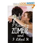 I Kissed a Zombie and I Liked It book