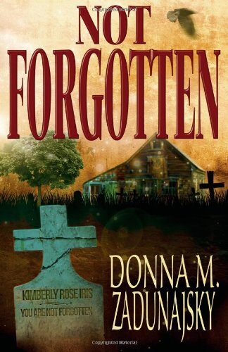 Not Forgotten; By Donna Zadunajsky – A Book Review