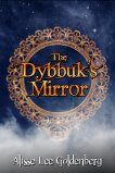 The Dybbuk’s Mirror – Release- A novel by Alisse Lee Goldbenberg part two of the “Hadariah Series”  and win a $20 Amazon Gift Card