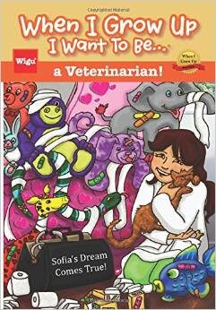 When I grow Up  I want to be a Veterinarian By WIGU Books