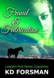 Fraud & Fabrication ; a contemporary novel by first time author KD Forsman