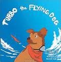 Turbo The Flying Dog by Kelly Kennedy and Victoria Zajko Review and Giveaway