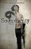 Sovereignty by Anjenique Hughes: a book Review a Dystopian Novel