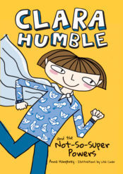 Anna Humphrey’s new middle-grade novel, Clara Humble and the Not-So-Super Powers,