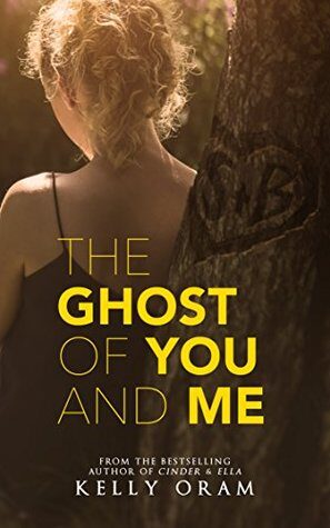 The Ghost of You and Me by Kelly Oram ; Blog Tour
