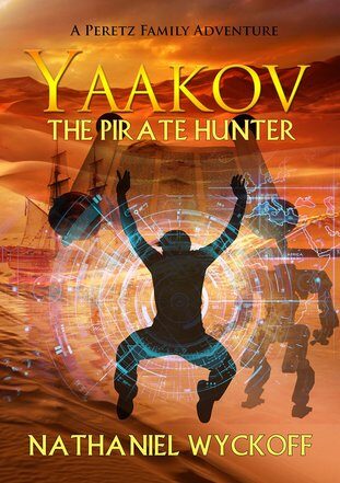 Yaakov the Pirate Hunter (Peretz Family Adventures) (Volume 1)