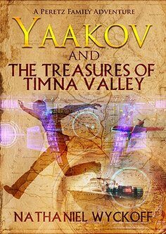 Yaakov and the Treasures of Timna Valley (Peretz Family Adventures) (Volume 2)