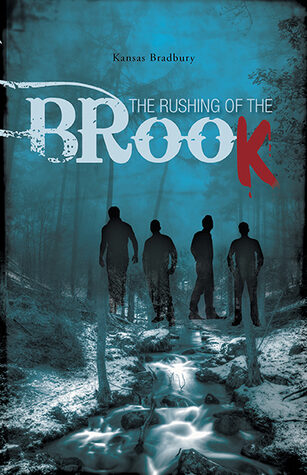 The Rushing of the Brook by Kansas Bradbury