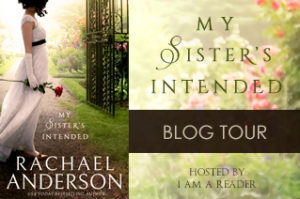 My Sister’s Intended by Rachael Anderson a Regency romance