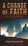 An Interview with Roger Kazanowski, author of A Change of Faith