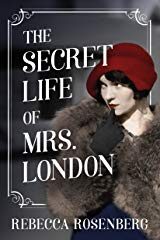 The Secret Life of Mrs. London by Rebecca Rosenberg