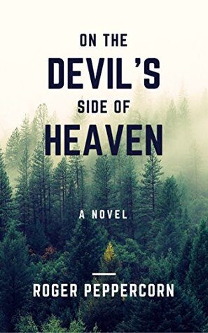 On the Devil’s Side of Heaven by Roger Peppercorn