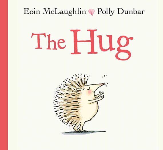 The Hug by Eoin McLaughlin  and Polly Dunbar