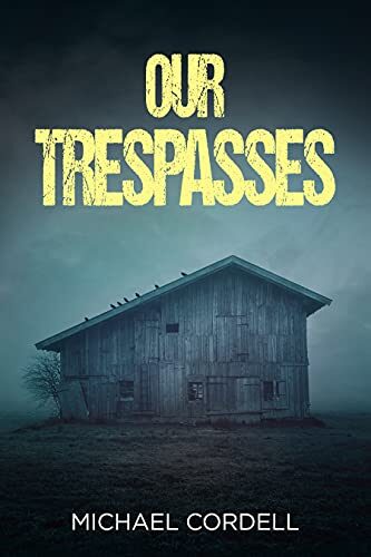 Our Trespasses by Michael Cordell a Book Review