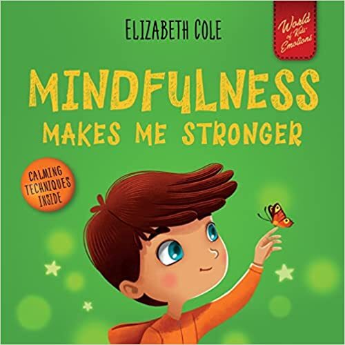 Mindfulness Make Me Stronger by Elizabeth Cole