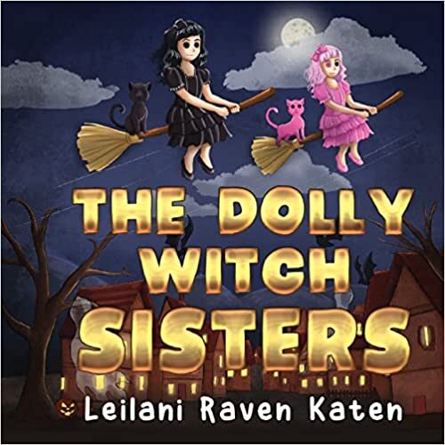 The Dolly Witch Sisters , a story of two little witches