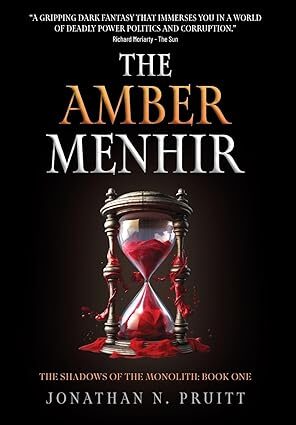 The Amber Menhir  by Jonathan N. Pruitt