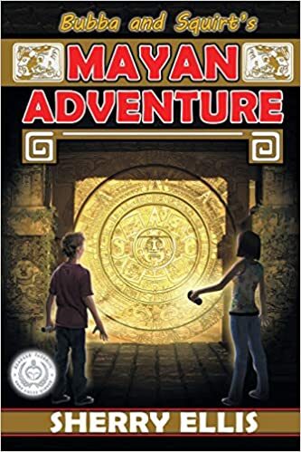 Bubba and Squirt’s Mayan Adventure by Sherry Ellis