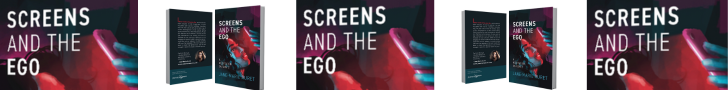 Screens and the Ego 