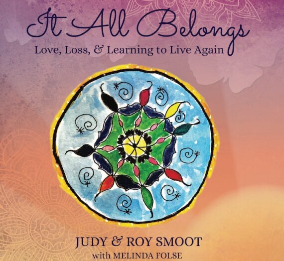 It All Belongs: Love, Loss, & Learning to  Live Again