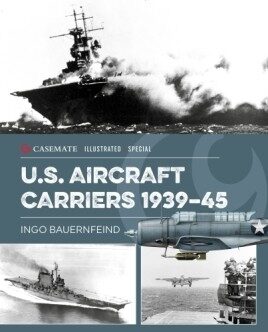 U.S. Aircraft Carriers 1939–45 by Ingo Bauernfeind