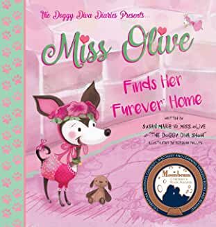 Miss Olive Finds Her Furever Friend : The Doggy Diva Diaries