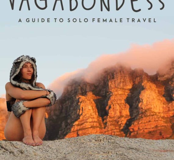Vagabondess: A Guide to Solo Female Travel by Toby Israel